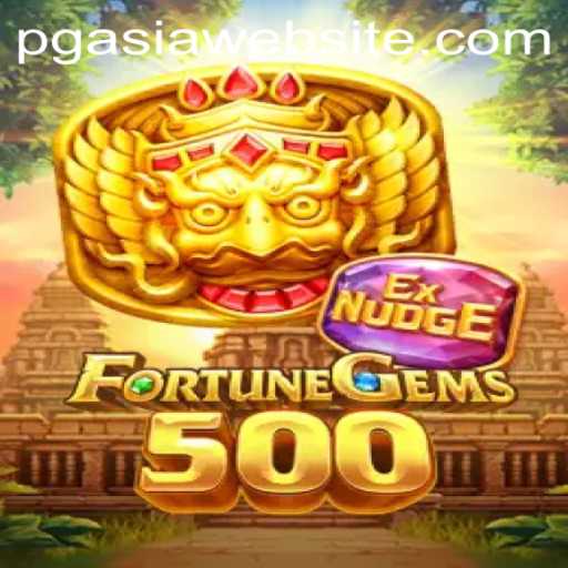 FortuneGems500: Discover Thrills and Fortune in the World of pgasia